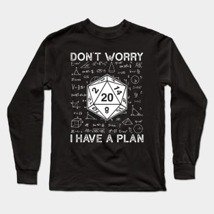 RPG Gamer Dont Worry I Have Plan Funny Long Sleeve T-Shirt